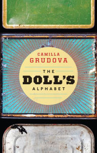 Title: The Doll's Alphabet, Author: Camilla Grudova