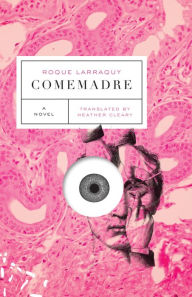 Title: Comemadre, Author: Roque Larraquy