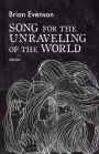 Song for the Unraveling of the World (Shirley Jackson Award Winner)