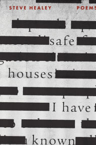 Title: Safe Houses I Have Known, Author: Steve Healey