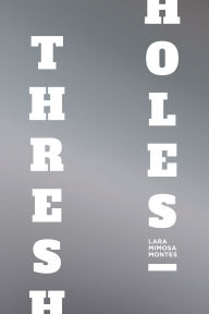 Free ebook downloads for kindle pc Thresholes 9781566895798 PDB DJVU iBook by Lara Mimosa Montes (English Edition)