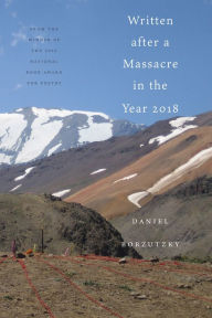 Title: Written After a Massacre in the Year 2018, Author: Daniel Borzutzky