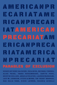 Free downloads ebooks for kobo American Precariat: Parables of Exclulsion by Zeke Caligiuri et al. 9781566896955 in English FB2 ePub DJVU