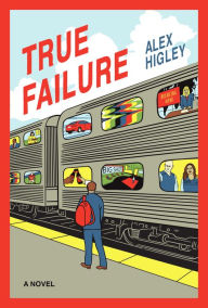 Free downloadable book texts True Failure (English literature) 9781566897136 by Alex Higley