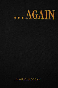 Title: . . . AGAIN, Author: Mark  Nowak