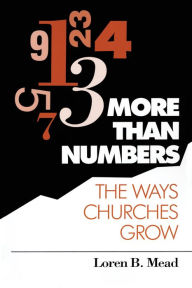 Title: More Than Numbers: The Ways Churches Grow, Author: Loren B. Mead Episcopal priest