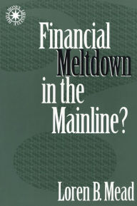 Title: Financial Meltdown in the Mainline?, Author: Loren B. Mead Episcopal priest