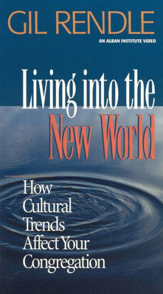 Living into the New World:: How Cultural Trends Affect Your Congregation