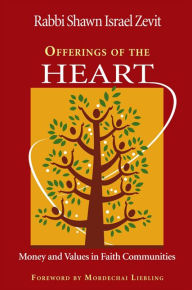 Title: Offerings of the Heart: Money and Values in Faith Communities, Author: Shawn Israel Zevit