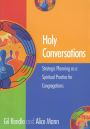 Holy Conversations: Strategic Planning as a Spiritual Practice for Congregations