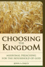 Choosing the Kingdom: Missional Preaching for the Household of God