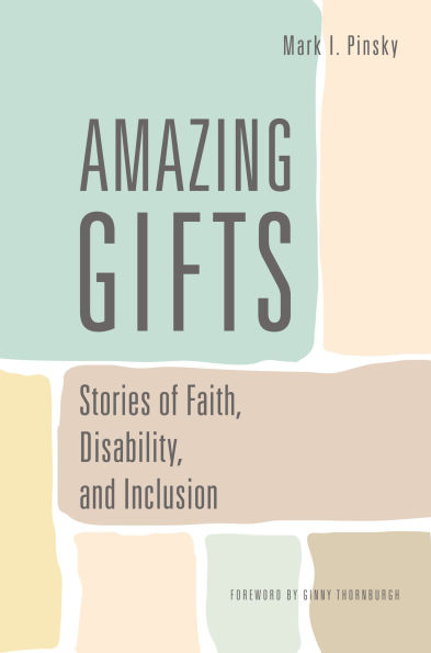 Amazing Gifts: Stories of Faith, Disability, and Inclusion