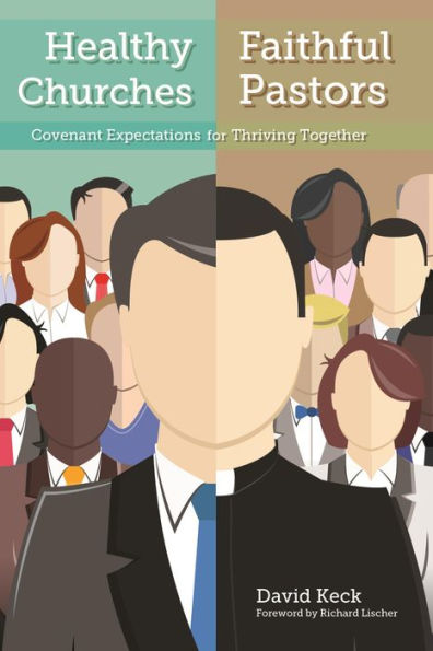 Healthy Churches, Faithful Pastors: Covenant Expectations for Thriving Together
