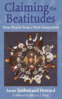 Claiming the Beatitudes: Nine Stories from a New Generation