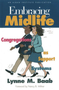 Title: Embracing Midlife: Congregations as Support Systems, Author: Lynne M. Baab author of Sabbath Keeping