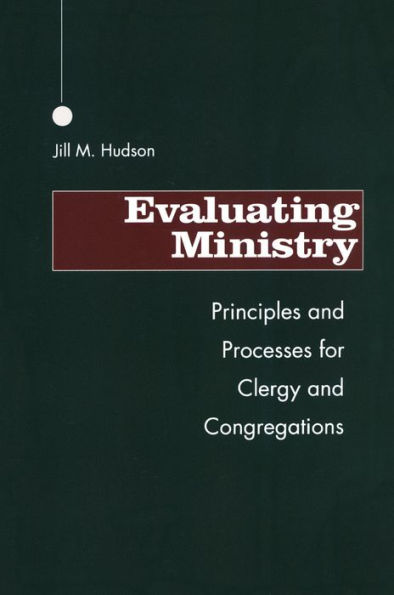 Evaluating Ministry: Principles and Processes for Clergy and Congregations