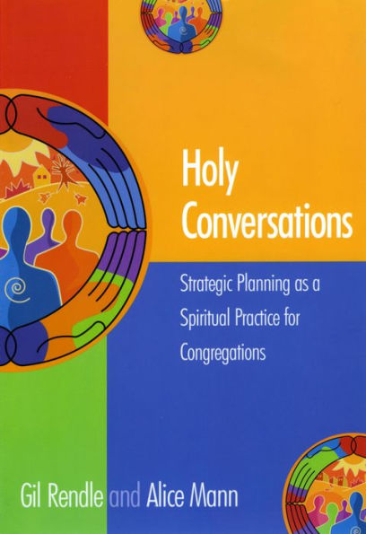 Holy Conversations: Strategic Planning as a Spiritual Practice for Congregations