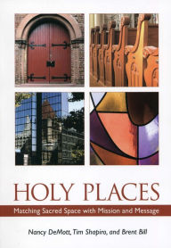 Title: Holy Places: Matching Sacred Space with Mission and Message, Author: Nancy DeMott