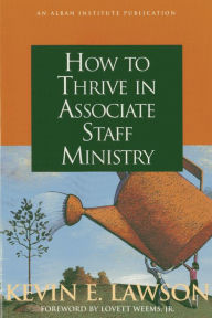 Title: How to Thrive in Associate Staff Ministry, Author: Kevin E. Lawson