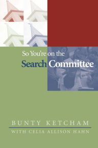 Title: So You're on the Search Committee, Author: Bunty Ketcham