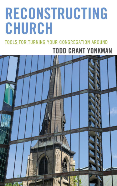 Reconstructing Church: Tools for Turning Your Congregation Around