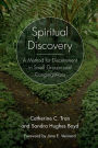 Spiritual Discovery: A Method for Discernment in Small Groups and Congregations