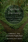 Spiritual Discovery: A Method for Discernment in Small Groups and Congregations
