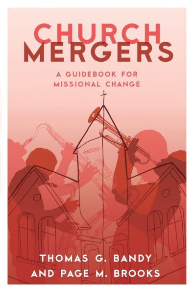 Church Mergers: A Guidebook for Missional Change