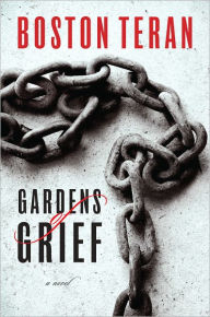 Title: Gardens of Grief, Author: Boston Teran