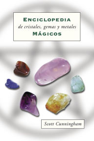 Title: Enciclopedia de cristales, gemas y metales mágicos, Author: Scott Cunningham