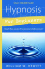 Hypnosis for Beginners: Reach New Levels of Awareness & Achievement