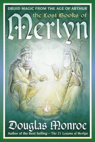 Title: The Lost Books of Merlyn: Druid Magic from the Age of Arthur, Author: Douglas Monroe