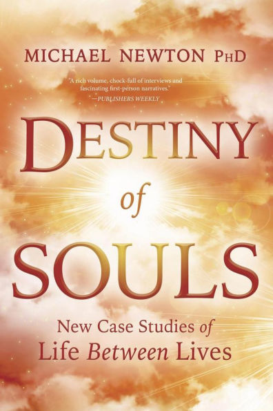 Destiny of Souls: New Case Studies Life Between Lives