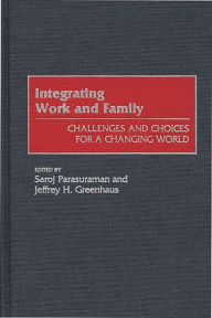 Title: Integrating Work and Family: Challenges and Choices for a Changing World, Author: Jeffrey H. Greenhaus