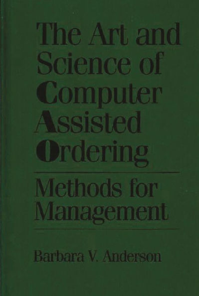 The Art and Science of Computer Assisted Ordering: Methods for Management