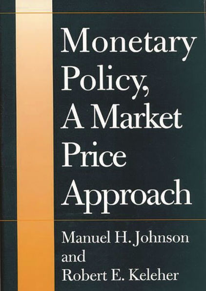 Monetary Policy, A Market Price Approach