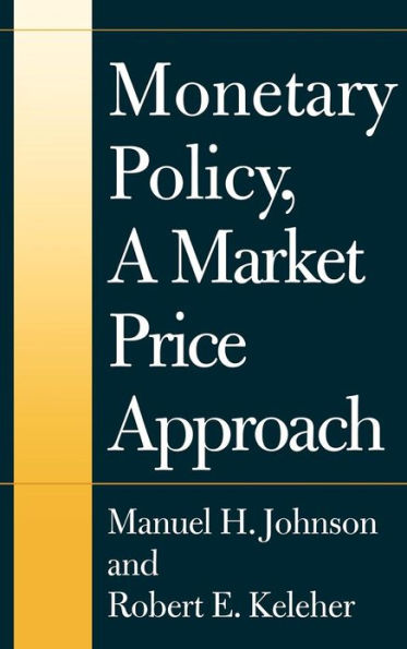 Monetary Policy, A Market Price Approach