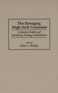 Title: The Emerging High-Tech Consumer: A Market Profile and Marketing Strategy Implications, Author: Allan Reddy