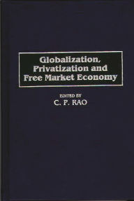 Title: Globalization, Privatization and Free Market Economy, Author: C. Rao