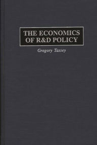 Title: The Economics of R&D Policy, Author: Gregory Tassey