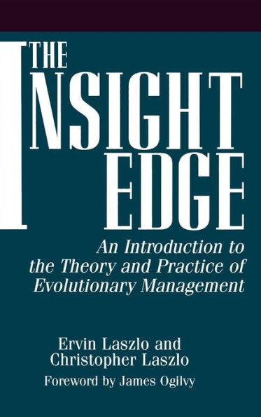 The Insight Edge: An Introduction to the Theory and Practice of Evolutionary Management
