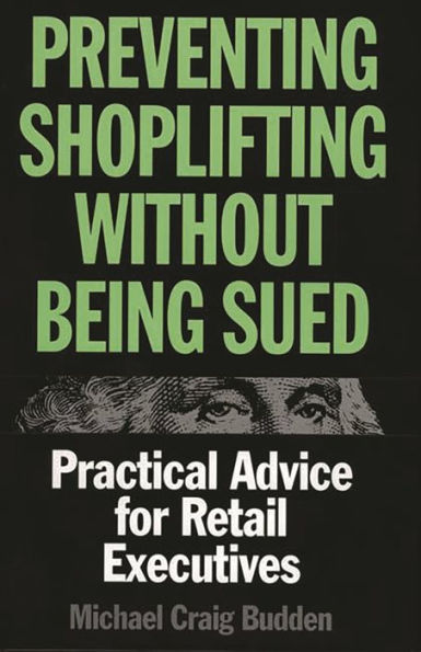 Preventing Shoplifting Without Being Sued: Practical Advice for Retail Executives