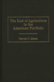 Title: The End of Agriculture in the American Portfolio, Author: Steven C. Blank