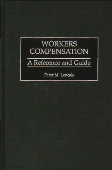 Workers Compensation: A Reference and Guide