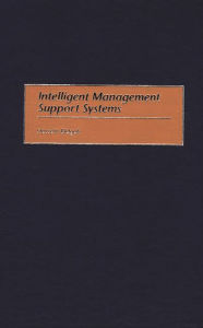 Title: Intelligent Management Support Systems, Author: Hossein Bidgoli