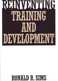 Title: Reinventing Training and Development, Author: Ronald R. Sims