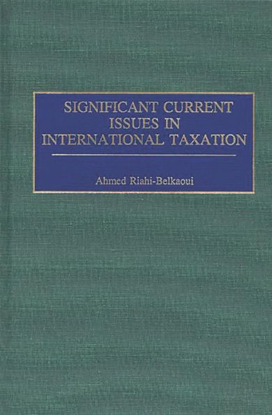 Significant Current Issues in International Taxation