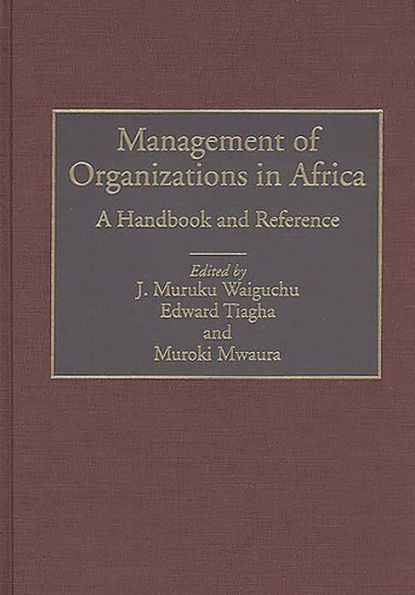 Management of Organizations in Africa: A Handbook and Reference