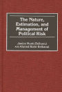 The Nature, Estimation, and Management of Political Risk / Edition 1