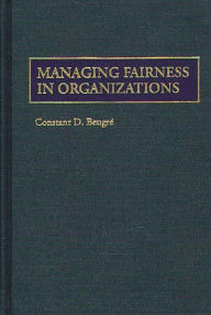 Title: Managing Fairness in Organizations, Author: Constant D. Beugre